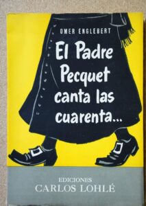 Portada EL PADRE PECQUET CANTA LAS CUARENTA - OMER ENGLEBERT - CARLOS LOHLE