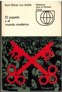 Portada EL PAPADO Y EL MUNDO MODERNO - KARL OTMAR VON ARETIN - GUADARRAMA