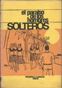 Portada EL PARAISO DE LOS HOMBRES SOLTEROS - FEDERICO CAÑADA SAINZ - RODEGAR