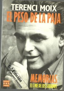 Portada EL PESO DE LA PAJA. MEMORIAS. EL CINE DE LOS SABADOS - TERENCI MOIX - PLAZA Y JANES
