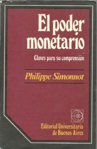 Portada EL PODER MONETARIO - PHILIPPE SIMONNOT - EDITORIAL UNIVERSITARIA RAMON ARECES