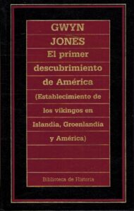 Portada EL PRIMER DESCUBRIMIENTO DE AMERICA - GWYN JONES - ORBIS
