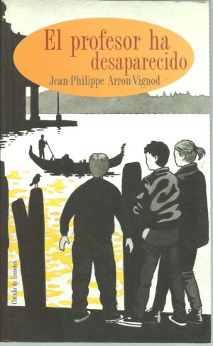 Portada EL PROFESOR HA DESAPARECIDO - JEAN PHILIPPE ARROU VIGNOD - CIRCULO DE LECTORES