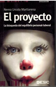 Portada EL PROYECTO. LA BUSQUEDA DEL EQUILIBRIO PERSONAL LABORAL - NEREA URCOLA MARTIARENA - ESIC