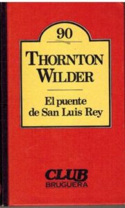 Portada EL PUENTE DE SAN LUIS REY - THORNTON WILDER - BRUGUERA