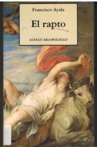 Portada EL RAPTO - FRANCISCO AYALA - ALFAGUARA