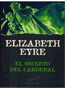 Portada EL SECRETO DEL CARDENAL - ELIZABETH EYRE - PLAZA Y JANES