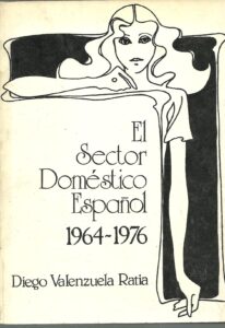 Portada EL SECTOR DOMESTICO ESPAÑOL 1964-1976 - DIEGO VALENZUELA RATIA - ALMENA