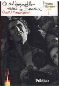 Portada EL SUBDESARROLLO SOCIAL DE ESPAÑA. CAUSAS Y CONSECUENCIAS - VICENÇ NAVARRO - PUBLICO