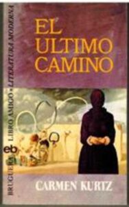 Portada EL ULTIMO CAMINO - CARMEN KURTZ - BRUGUERA