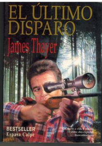 Portada EL ULTIMO DISPARO - JAMES THAYER - ESPASA CALPE