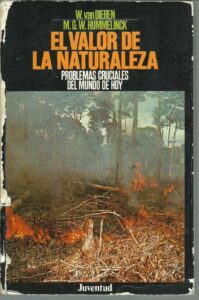 Portada EL VALOR DE LA NATURALEZA PROBLEMAS CRUCIALES DEL MUNDO DE HOY - DIEREN, W. VAN  HUMMELINCK, M.G.W - JUVENTUD