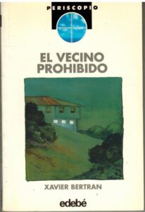 Portada EL VECINO PROHIBIDO - XAVIER BERTRAN - EDEBE