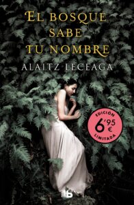 Portada EL BOSQUE SABE TU NOMBRE - ALAITZ LECEAGA - EDICIONES B