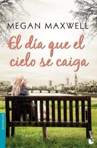 Portada EL DÍA QUE EL CIELO SE CAIGA - MEGAN MAXWELL - PLANETA