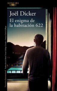 Portada EL ENIGMA DE LA HABITACIÓN 622 - JOEL DICKER - ALFAGUARA