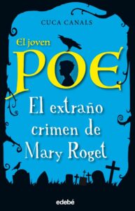 Portada EL JOVEN POE 2. EL EXTRAÑO CRIMEN DE MARY ROGET -  - EDEBE