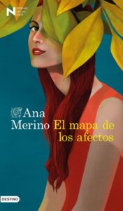 Portada EL MAPA DE LOS AFECTOS - ANA MERINO - PLANETA