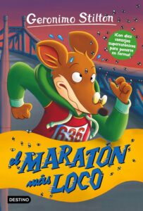 Portada EL MARATÓN MÁS LOCO - GERONIMO STILTON - DESTINO