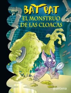 Portada EL MONSTRUO DE LAS CLOACAS (SERIE BAT PAT 5) - ROBERTO PAVANELLO - MONTENA