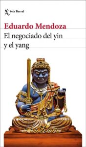 Portada EL NEGOCIADO DEL YIN Y EL YANG - EDUARDO MENDOZA - RBA