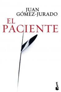Portada EL PACIENTE. BOOKET - JUAN GOMEZ-JURADO - CIRCULO DE LECTORES