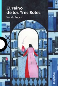 Portada EL REINO DE LOS TRES SOLES - LÓPEZ, NANDO - LOQUELEO
