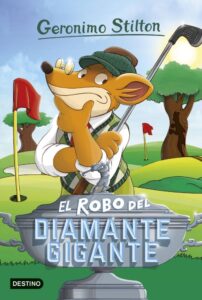 Portada EL ROBO DEL DIAMANTE GIGANTE - GERONIMO STILTON - DESTINO