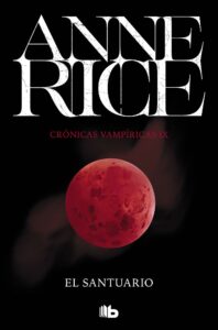 Portada EL SANTUARIO (CRÓNICAS VAMPÍRICAS 9) -  ANNE RICE - EDICIONES B