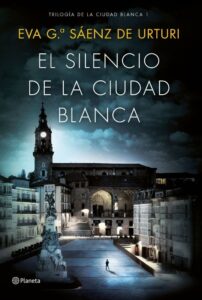 Portada EL SILENCIO DE LA CIUDAD BLANCA - GARCÍA SÁENZ DE URTURI, EVA - PLANETA
