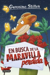 Portada EN BUSCA DE LA MARAVILLA PERDIDA - GERONIMO STILTON - DESTINO