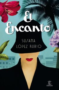 Portada ENCANTO,EL - SUSANA LOPEZ RUBIO - ESPASA CALPE