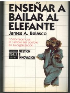 Portada ENSEÑAR A BAILAR AL ELEFANTE - JAMES A BELASCO - PLAZA Y JANES
