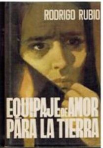 Portada EQUIPAJE DE AMOR PARA LA TIERRA - RODRIGO RUBIO - PLANETA INTERNACIONAL