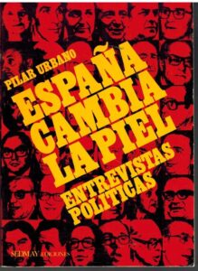 Portada ESPAÑA CAMBIA LA PIEL ENTREVISTAS POLITICAS - PILAR URBANO - SEDMAY