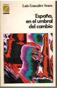 Portada ESPAÑA EN EL UMBRAL DEL CAMBIO - LUIS GONZALEZ SEARA - INFORMACION Y PUBLICACIONES