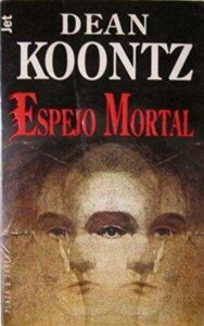 Portada ESPEJO MORTAL - DEAN KOONTZ - PLAZA Y JANES
