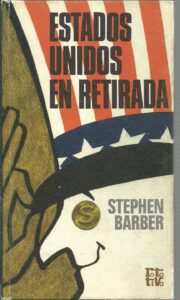 Portada ESTADOS UNIDOS EN RETIRADA - STEPHEN BARBER - PLAZA Y JANES ROTATIVA