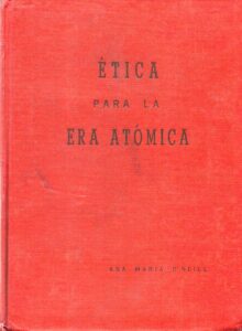 Portada ETICA PARA LA ERA ATOMICA - ANA MARIA ONEIL A M - ORION