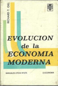 Portada EVOLUCION DE LA ECONOMIA MODERNA - RICHARD T GILL - HISPANOAMERICANA