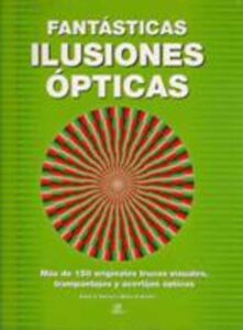 Portada FANTASTICAS ILUSIONES OPTICAS - GIANNI A. SARCONE Y MARIE-JO WAEBER - LIBSA