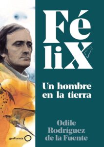 Portada FELIX. UN HOMBRE EN LA TIERRA. G - AA. VV. - CIRCULO DE LECTORES