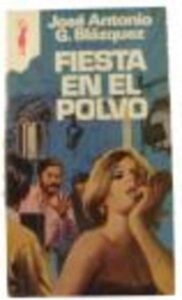 Portada FIESTA EN EL POLVO - JOSE ANTONIO G BLAZQUEZ - PLAZA Y JANES