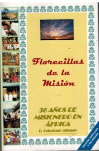 Portada FLORECILLAS DE LA MISION. 36 AÑOS DE MISIONERO EN AFRICA - P CELEDONIO ALLENDE - MRCHAMBERI