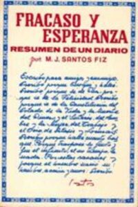 Portada FRACASO Y ESPERANZA. RESUMEN DE UN DIARIO - M J SANTOS FIZ - CLOSAS ORCOYEN