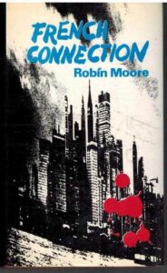 Portada FRENCH CONNECTION: CONTRA EL IMPERIO DE LA DROGA - ROBIN MOORE - NOVARO