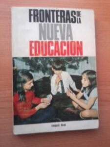 Portada FRONTERAS DE LA NUEVA EDUCACION - IRMGARD HAAS - MENSAJERO