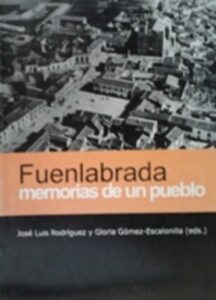 Portada FUENLABRADA. MEMORIAS DE UN PUEBLO - JOSE LUIS RODRIGUEZ Y GLORIA GOMEZ-ESCALONILLA - AUTOEDICION