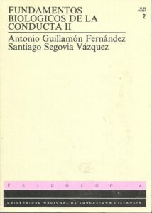 Portada FUNDAMENTOS BIOLOGICOS DE LA CONDUCTA II. VOLUMEN II - ANTONIO GUILLAMON FERNANDEZ SANTIAGO SEGOVIA VAZQUEZ - UNED