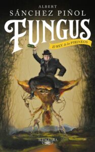 Portada FUNGUS (EDICIÓN EN CASTELLANO) - ALBERT SÁNCHEZ PIÑOL - ALFAGUARA